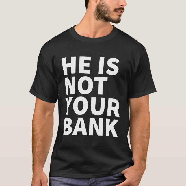 Camiseta Él No Es Tu Banco (Anverso)
