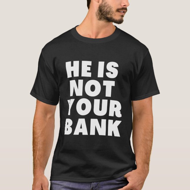 Camiseta Él No Es Tu Banco (Anverso)