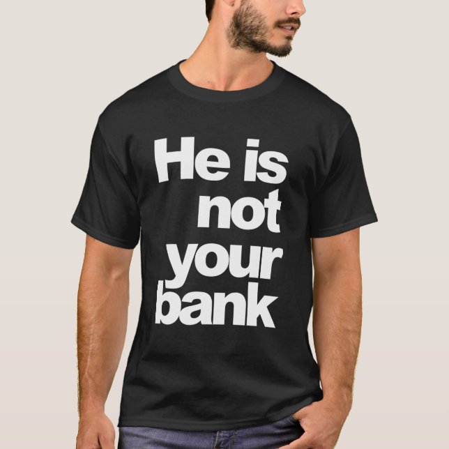 Camiseta Él No Es Tu Banco (Anverso)