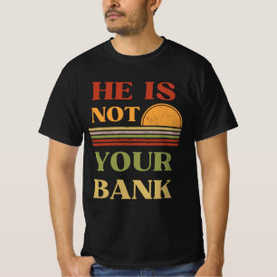 Camiseta Él No Es Tu Cita Graciosa Del Banco