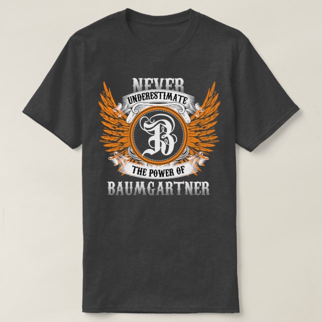 Camiseta El nombre de Baumgartner Shirt Nunca Subestima A L (Diseño del anverso)