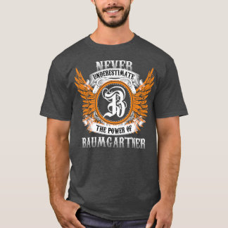 Camiseta El nombre de Baumgartner Shirt Nunca Subestima A L