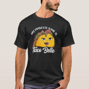 Camiseta El Nombre De La Princesa Es Taco Belle