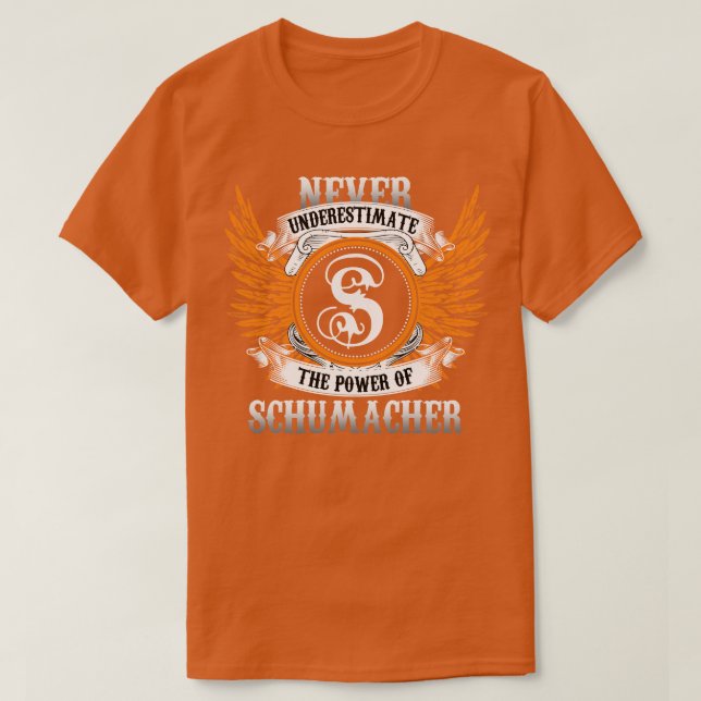 Camiseta El Nombre De Schumacher Shirt Nunca Subestima El P (Diseño del anverso)