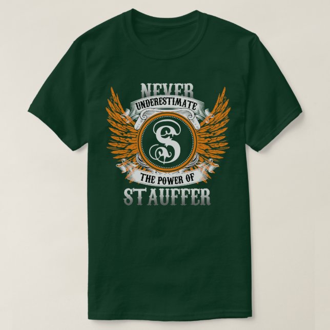 Camiseta El Nombre De Stauffer Shirt Nunca Subestima La Pot (Diseño del anverso)