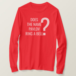 Camiseta ¿El Nombre Pavlov Analiza Una Campana?