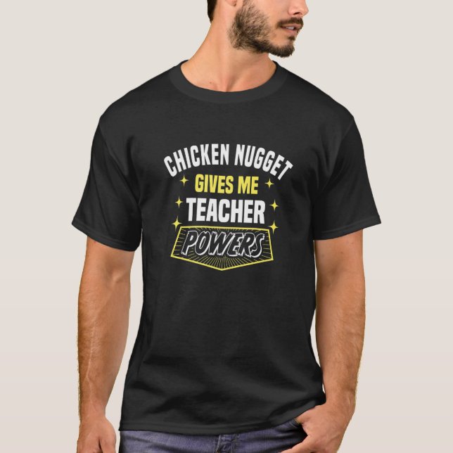 Camiseta El Nugget De Pollo Me Da Poderes Docentes Profesor (Anverso)