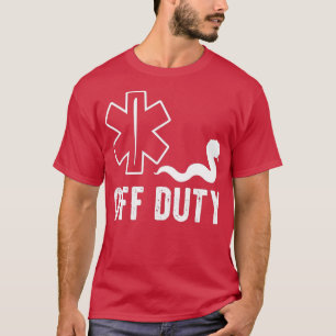 Camiseta El obsequio de Médicas divertidos de EMT Off Duty