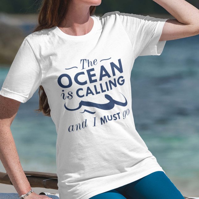 Camiseta El Océano Está Llamando Y Debo Ir (The Ocean Is Calling And I Must Go Shirt)