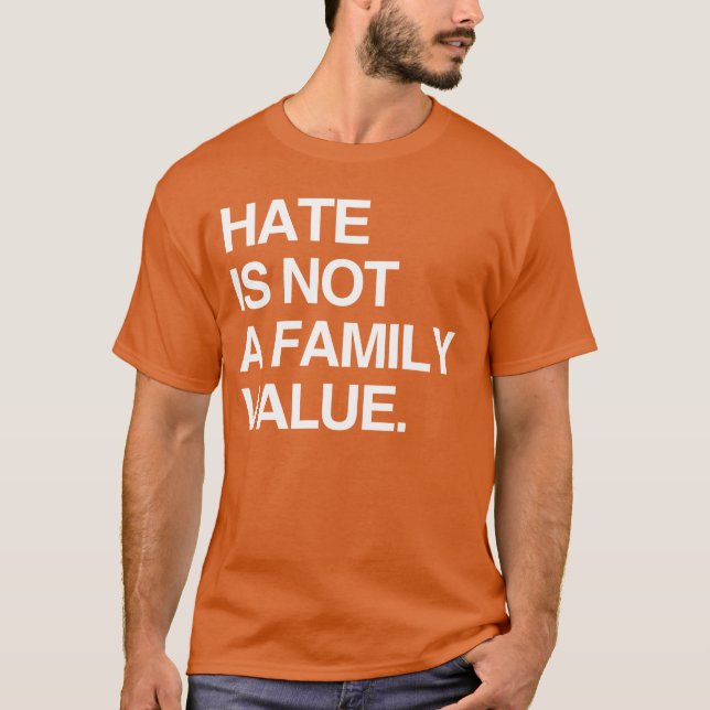 CAMISETA EL ODIO NO ES UN VALOR FAMILIAR (Anverso)
