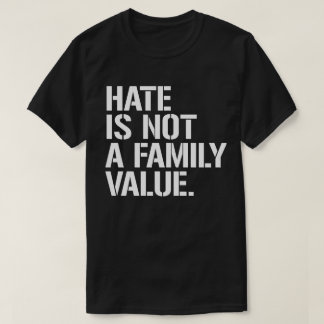 Camiseta El odio no es un valor familiar
