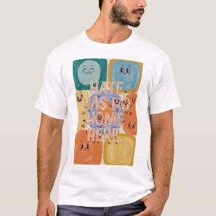 Camiseta El odio no tiene hogar aquí Arte de personaje jugu