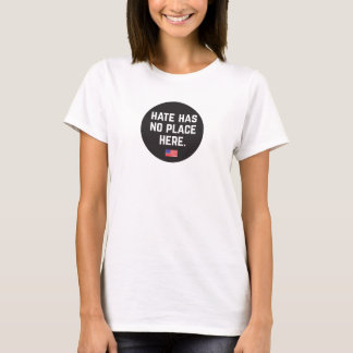 Camiseta El odio no tiene ningún lugar aquí (el círculo)