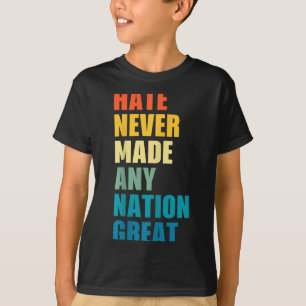 Camiseta El odio nunca hizo grande a ninguna nación Anti-tr