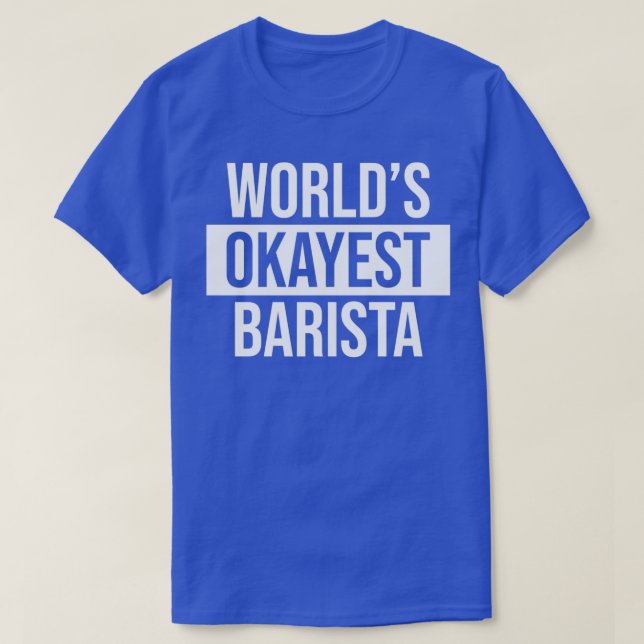 Camiseta El Okayest Barista 4 de Worldx27 (Diseño del anverso)