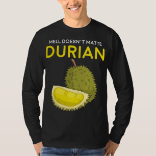 Camiseta El olor gracioso no importa el durión Sudeste Asiá