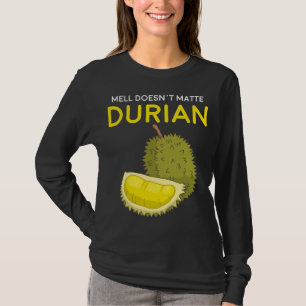Camiseta El olor gracioso no importa el durión Sudeste Asiá