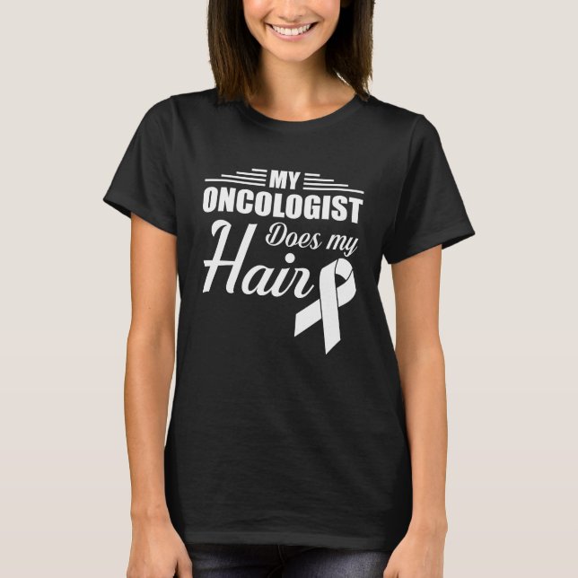Camiseta El oncólogo hace mi orgullo del oncólogo del pelo (Anverso)