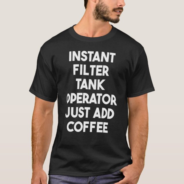 Camiseta El operador de tanques de filtro instantáneo acaba (Anverso)