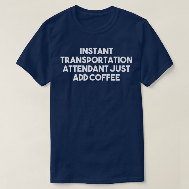 Camiseta El operador de transporte instantáneo sólo agrega  (Diseño del anverso)