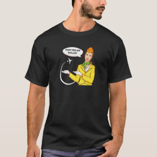 Camiseta El Operador De Vuelo Vintage Me Ven Rollin' Pun