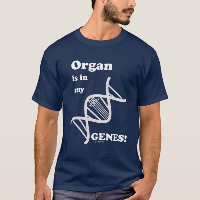 Camiseta El Órgano Está En Mis Genes (Anverso)