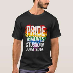 Camiseta El orgullo destituye a Naranja testarudo y mantien