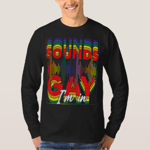 Camiseta El Orgullo Gay suena gay en el que estoy