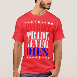 Camiseta El orgullo patriota nunca muere