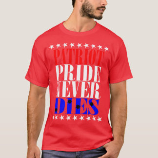 Camiseta El orgullo patriota nunca muere