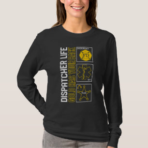 Camiseta El oro de Dispatcher Life 911 tiene tu emergencia 