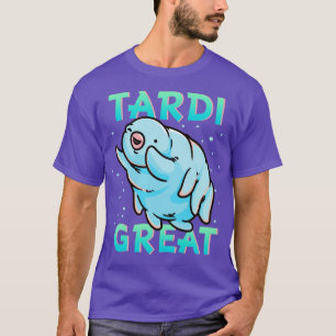 Camiseta El oso del agua Tardigrade Tardi Great