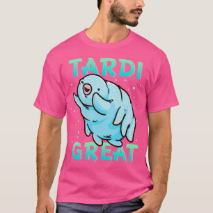 Camiseta El oso del agua Tardigrade Tardi Great