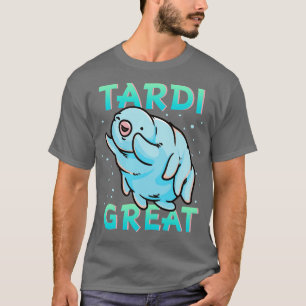 Camiseta El oso del agua Tardigrade Tardi Great