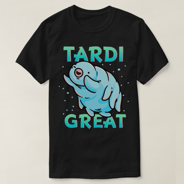 Camiseta El oso del agua Tardigrade Tardi Great (Diseño del anverso)