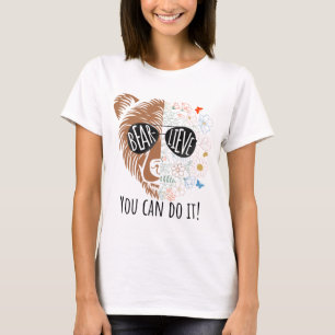 Camiseta El Oso Diurno Cree Que Puedes Hacerlo Testigo Cuid
