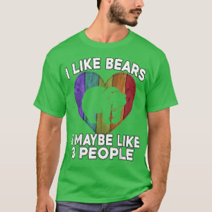 Camiseta El Oso Gracioso Me Gusta Los Osos Y Quizá Me Gusta