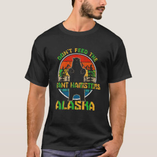 Camiseta El Oso Grizzly De Alaska No Alimenta A Los Hamster