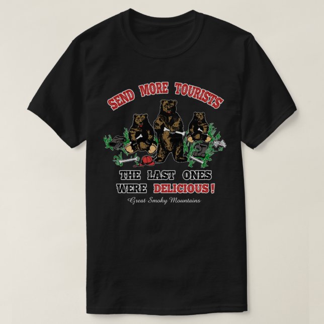 Camiseta El Oso Grizzly Manda Más Turistas Los Últimos Fuer (Diseño del anverso)