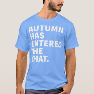 Camiseta El Otoño Ha Entrado En El Chat El Otoño Personaliz