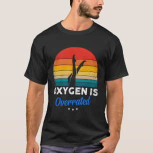 Camiseta El Oxígeno De Natación Sincronizado Está Sobrevalo