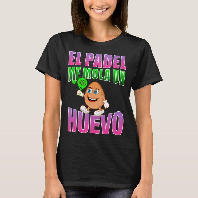 Camiseta El padel me mola un eggo frase para los fans (Anverso)