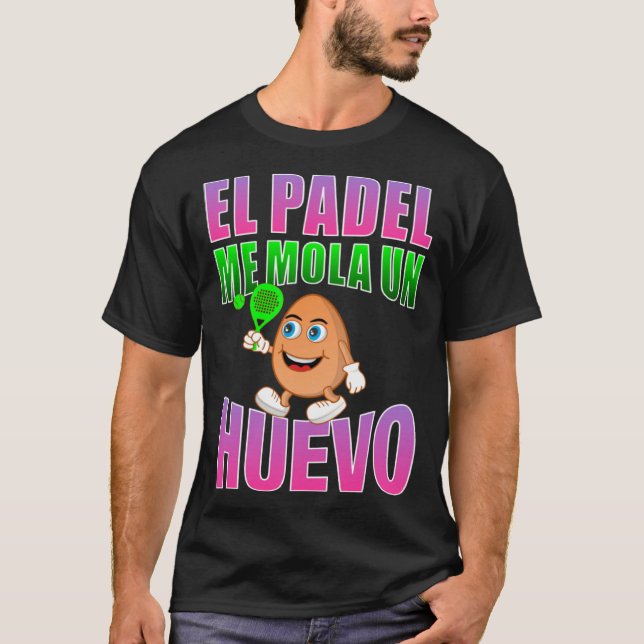 Camiseta El padel me mola un eggo  phrase for fans (Anverso)