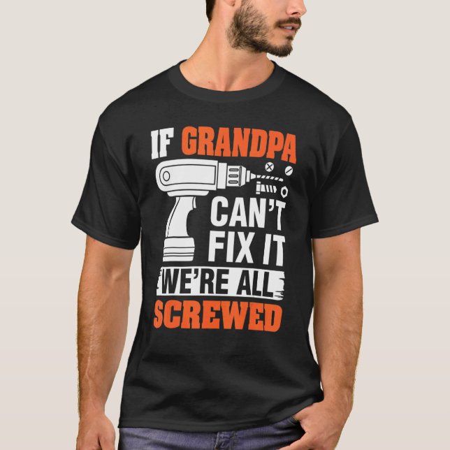 Camiseta El padre cuando papá si el abuelo no puede arregla (Anverso)