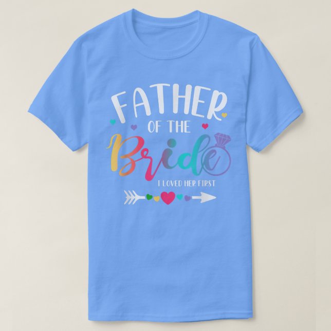Camiseta El Padre De La Novia Amaba A Su Primer Padre De No (Diseño del anverso)