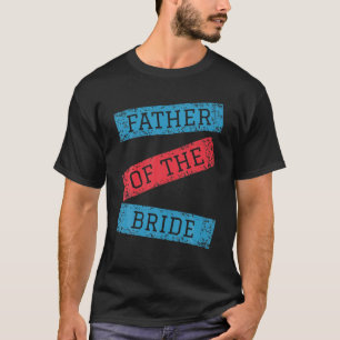 Camiseta El Padre De La Novia Regalo Para El Boda O Bachel