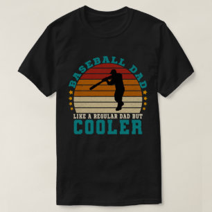 Camiseta El padre del béisbol como un padre común pero más