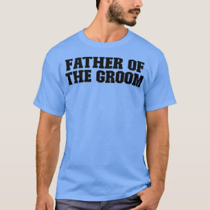 Camiseta El padre del novio es gracioso por ella