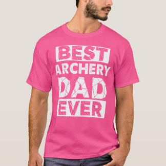 Camiseta El padre del tiro con arco más gracioso que nunca