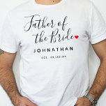 Camiseta El Padre Elegante Del Boda De La Novia<br><div class="desc">El regalo perfecto para cualquier padre de la novia, el diseño divertido y moderno presenta un estilo de escritura tipográfica elegante tipo "padre de la novia" con un lindo corazón de amor rojo para todo. El diseño es fácil de personalizar con un nombre y una fecha de boda establecida y...</div>